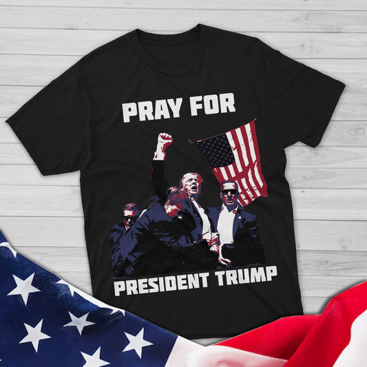 Pray for President Trump after the shooting t-shirt