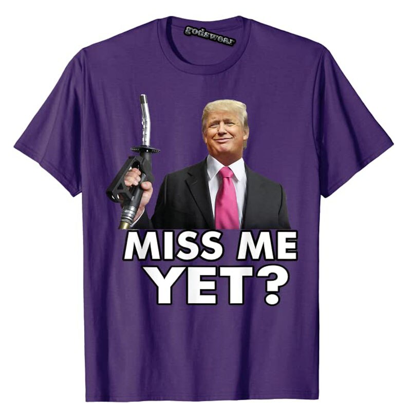 Miss Me Yet Funny Trump Gas Pump T-Shirt pour Femme Homme Vêtements Blagues Politiques Graphic Tee Tops