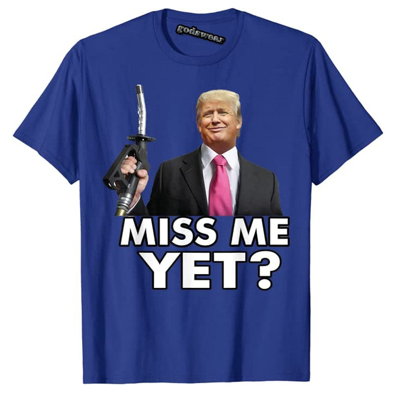 Miss Me Yet Funny Trump Gas Pump T-Shirt for Women Men Clothing Political Jokes Graphic Tee Tops